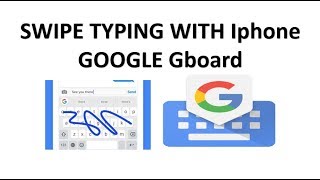 How To Swipe Type With Iphones Using Google Gboard screenshot 4