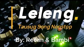 Leleng Tausug Song Nonstop By Recan & Bambi