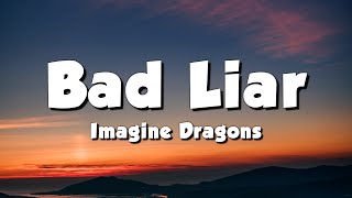 Imagine Dragons - Bad Liar (Lyrics)