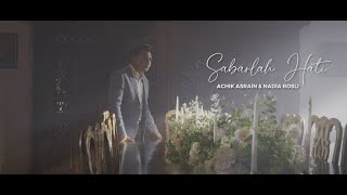 Achik Asrain \u0026 Nadia Rosli - Sabarlah Hati (Official Music Video)