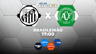 SANTOS X CHAPECOENSE - AO VIVO | CAMPEONATO BRASILEIRO – 25/07/2026