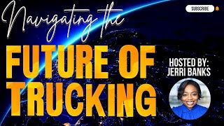 Episode 21: Navigating the Future of Trucking with Jerri Banks