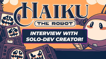 Haiku the Robot Interview - Mr Morris Games - Indie Dev Spotlight