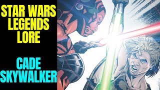 Cade Skywalker | Star Wars Expanded Universe (Legends) Legacy Lore
