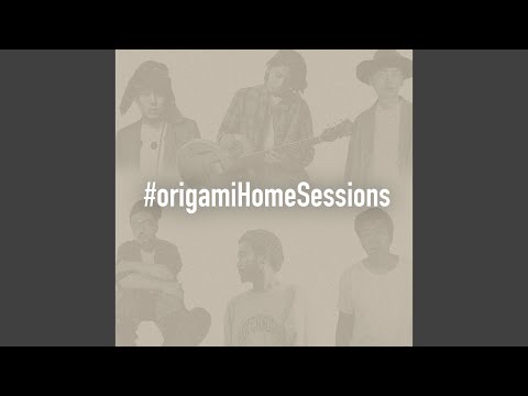 origami Home Sessions