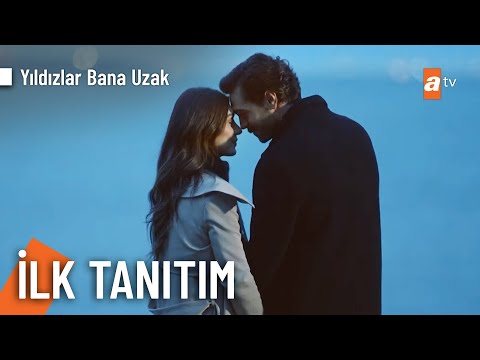 Yıldızlar Bana Uzak | İlk Tanıtım @YildizlarBanaUzakatv