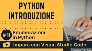 [Impara con VSCode] Introduzione a Python #11 Enumerazioni in Python