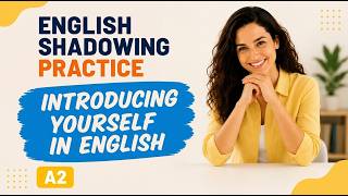 Introducing Yourself in English | English Shadowing Practice for Beginners (A2–B1)