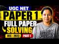 UGC NET Paper 1 | Full Paper Solving | Dec 2023 | Part 1 | Saumya maam