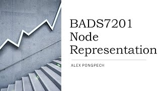 BADS7201 Node Representation