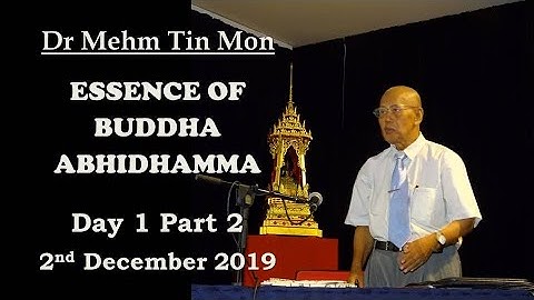 DAY 1 PART 2 (2nd Dec 2019) ABHIDHAMMA CLASS by Dr Mehm Tin Mon @BGF