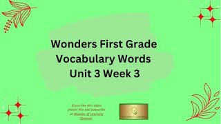 Vocabulary Words: Unit 3 Week 3 (Grade 1 Wonders)