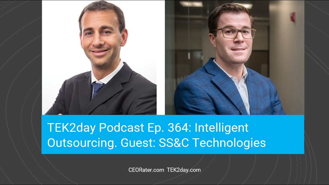 TEK2day Podcast Ep. 364: Intelligent Outsourcing. Guest: SS&C Technologies (tkr: SSNC)
