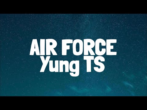 Yung TS - Airforce (Lyrics)