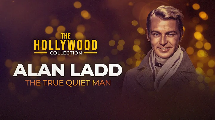 Alan Ladd: The True Quiet Man | The Hollywood Coll...