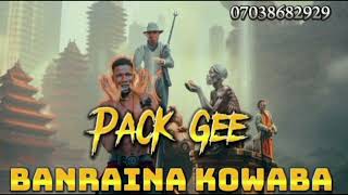 Pack Gee Banraina kowaba