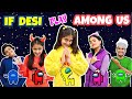 Desi AMONG US Game Challenge - in REAL Life | MyMissAnand