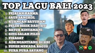 Pejalan Karma, Saup Sangkol, Kuangan Bayuhan | Kumpulan Top Lagu Bali 2023