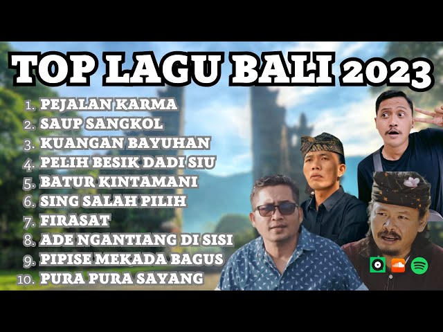 Pejalan Karma, Saup Sangkol, Kuangan Bayuhan | Kumpulan Top Lagu Bali 2023 class=