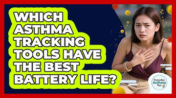 Which Asthma Tracking Tools Have The Best Battery Life? - Everyday Asthma Tips
