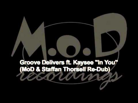 Groove Delivers ft. Kaysee "In You" (MoD & Staffan...