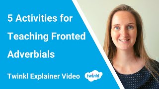 5 Activities For Teaching Fronted Adverbials