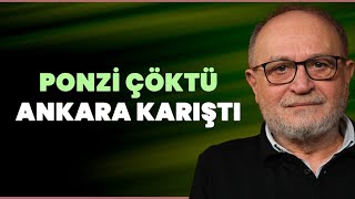 Ponzi Çöktü, Ankara Karıştı! Kimler Kazandı, Hesabı Kimler Ödeyecek | Erdal Sağlam