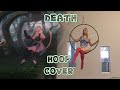 Melanie Martinez - Death aerial hoop dance cover
