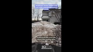 Healthcare worker battles HOA over snow removal and parking access