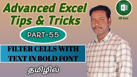 PART 55 - HOW TO FILTER CELLS WITH TEXT IN BOLD FONT FORMATTING IN MS EXCEL (TAMIL) | Kallanai YT