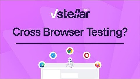How to Perform Cross-Browser Testing Using vStellar?