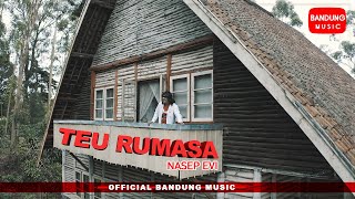 Teu Rumasa - Nasep Evi [ Bandung Music]