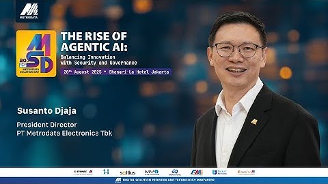 MSD 2025 - Susanto Djaja - The Rise of Agentic AI