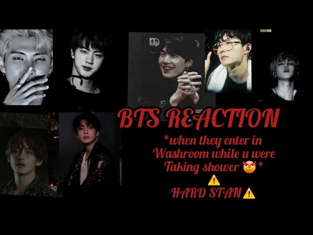 🔞⚠️Bts Reaction 😈 *Hard Stan* (When You Are Taking Shower And They Come  In🔥) - Youtube