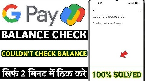 Google pay balance check couldn not check balance something went wrong try again