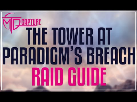 THE TOWER AT PARADIGM&rsquo;S BREACH - Raid Guide