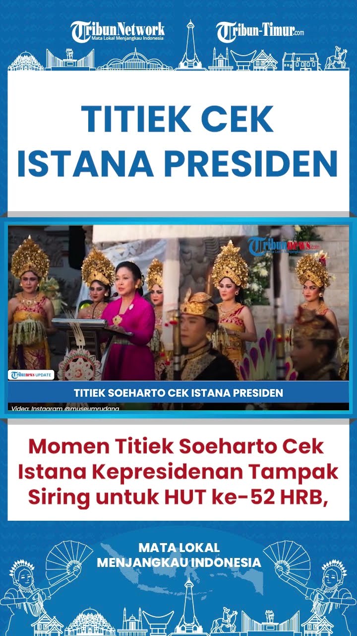 SHORT Momen Titiek Soeharto Cek Istana Presiden Tampak Siring Jelang HUT ke-52 HRB