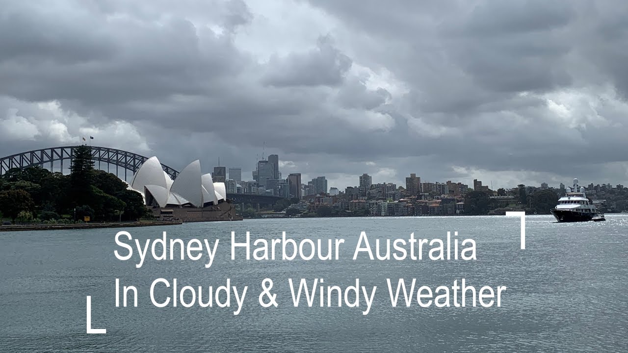 Explore Sydney Harbour Australia in Cloudy and Windy Weather | 4K ...