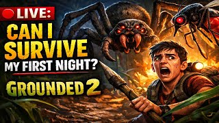 🔴 LIVE: Can I Survive My First Night? | Grounded 2