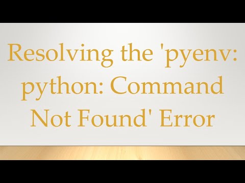 Resolving the 'pyenv: python: Command Not Found' Error