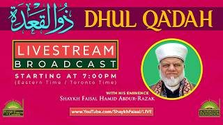Special Daily Lecture Program with Shaykh Faisal ~ 23rd Night of Dhul Qa`dah/ May-9-2026