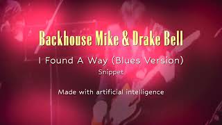 Drake Bell &amp; Backhouse Mike - I Found A Way (Blues Version) #ai