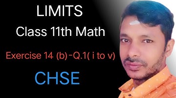 Limit part-4, Exercise 14( b) Q.1( i -v)                         CHSE