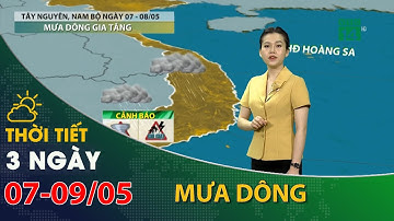 Thời tiết 3 ngày tới (07/05 đến 09/05):Tây Nguyên, Nam Bộ có mưa dông| VTC14