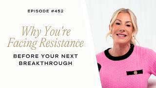 Why You're Facing Resistance Before Your Next Breakthrough