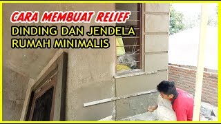 Cara Membuat Relief Dinding dan Bingkai Jendela Minimalis Sederhana