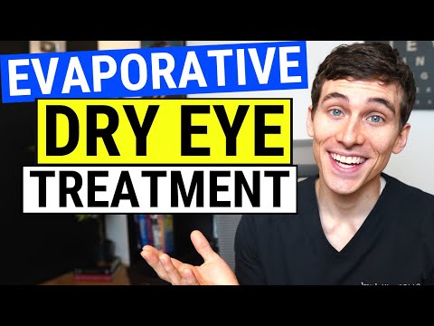 Dry Eyes Treatment for Evaporative Dry Eye - Eye Doctor Explains