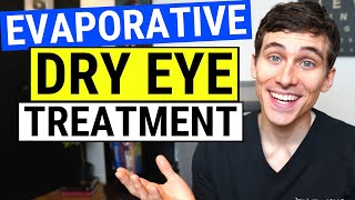 Dry Eyes Treatment for Evaporative Dry Eye - Eye Doctor Explains screenshot 5