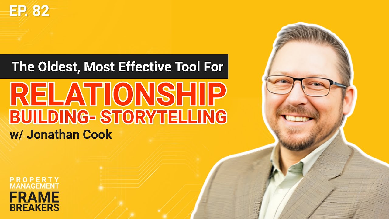 The Oldest, Most Effective Tool For Relationship Building- Storytelling w/ Jonathan Cook