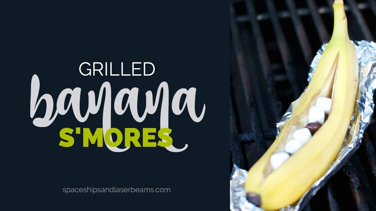 Grilled Banana S'mores Recipe YouTube